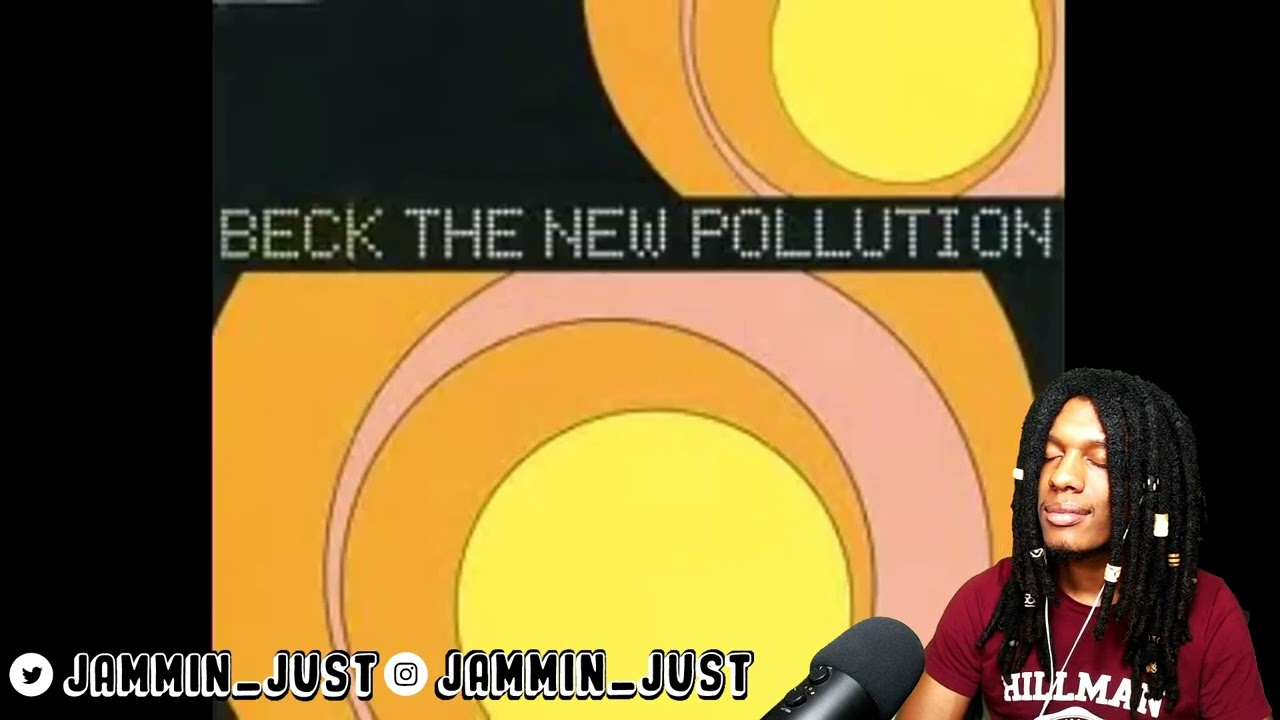FIRST TIME HEARING Beck - The New Pollution REACTION