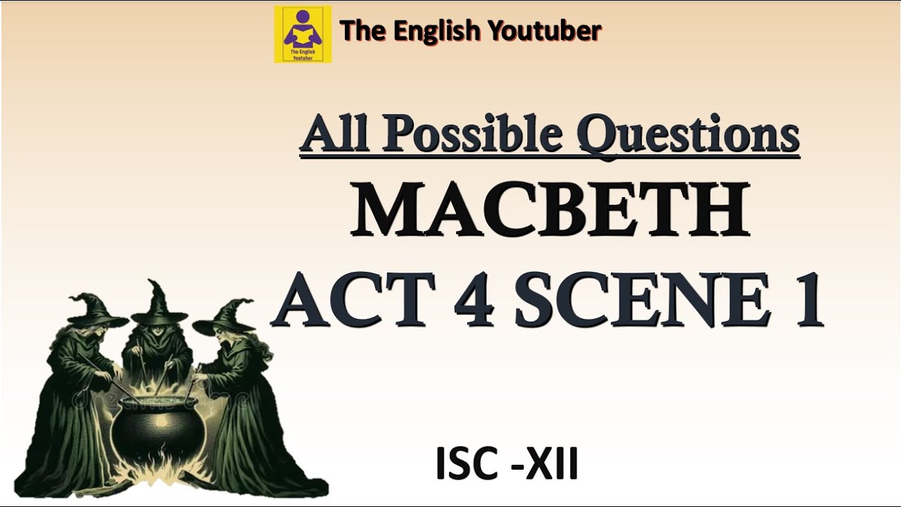 Important questions of macbeth act 4 scene 1 |  ISC class 12 | William Shakespeare | Must watch |MCQ