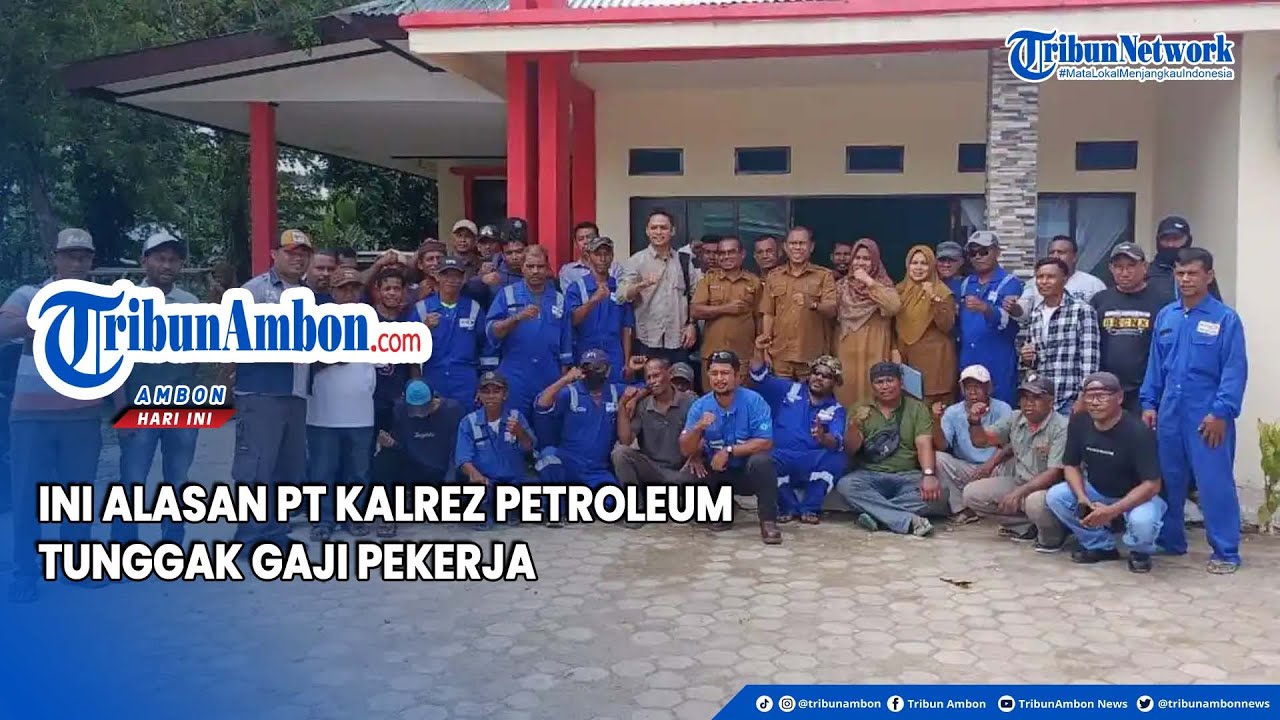 Ini Alasan PT Kalrez Petroleum Tunggak Gaji Pekerja