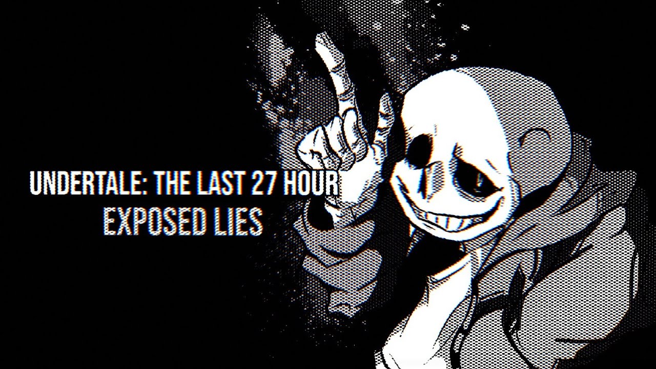 (cover)Undertale: The Last 27 Hour - Exposed Lies