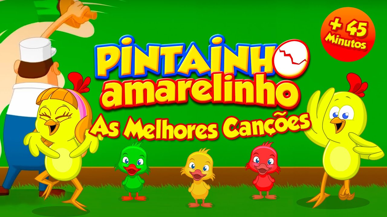 Pintainho Amarelinho - As Melhores Can&ccedil;&otilde;es  (+ 40 Minutos de M&uacute;sica Infantil)