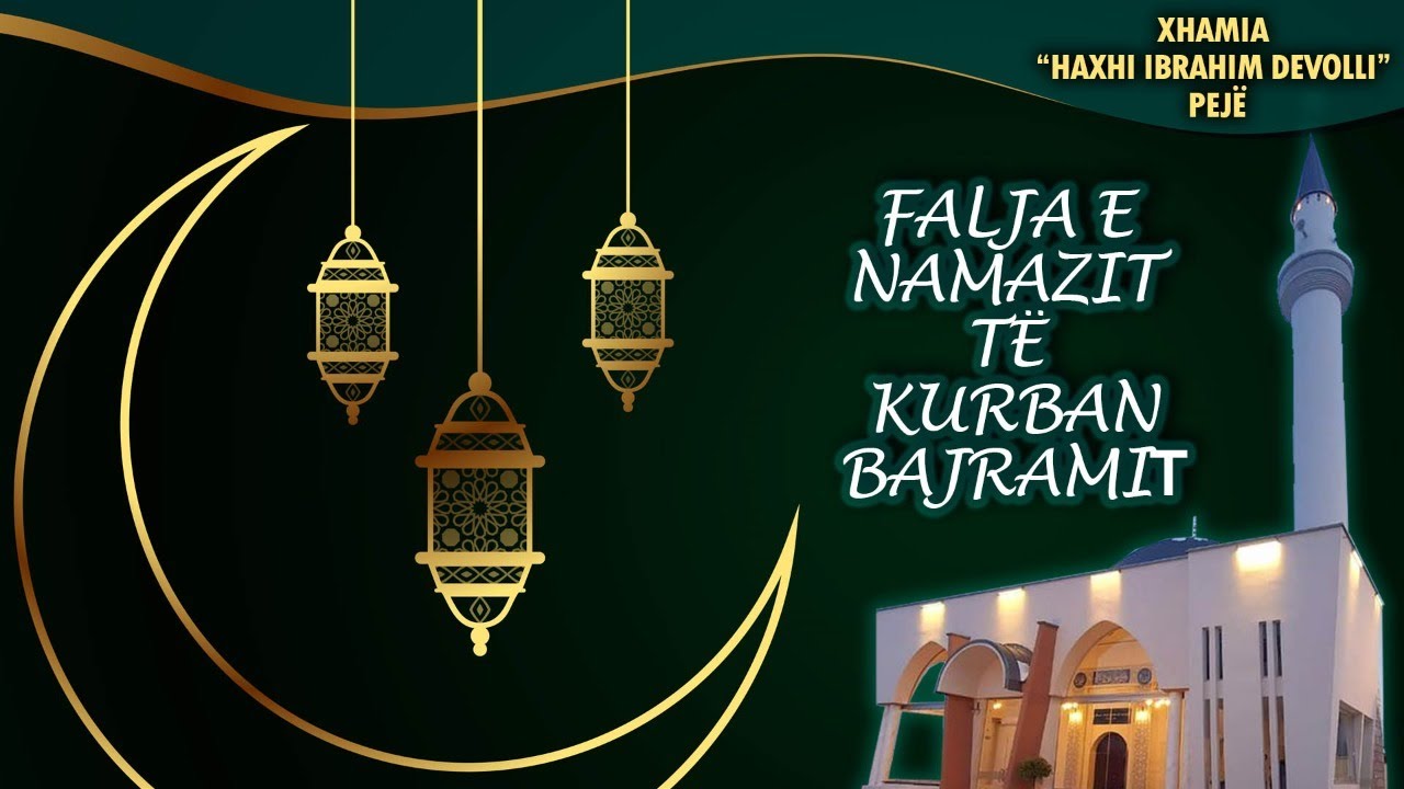Falja e Namazit te Kurban Bajramit ne Xhamine “Haxhi Ibrahim Devolli” Peje