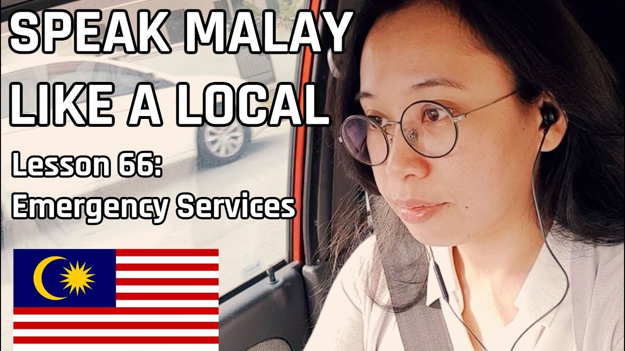 Speak Malay Like a Local - Lesson 66 : Emergency Services