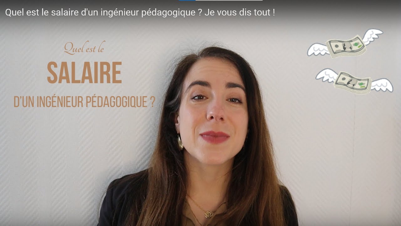 Quel est le salaire d'un ingénieur pédagogique ? Je vous dis tout !