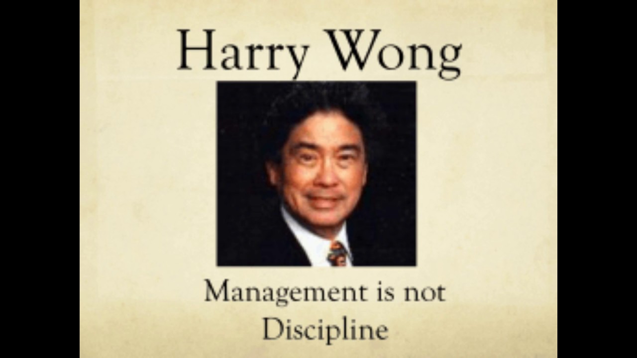 Harry Wong on Classroom Management, Discipline, Behaviour Problems and more
