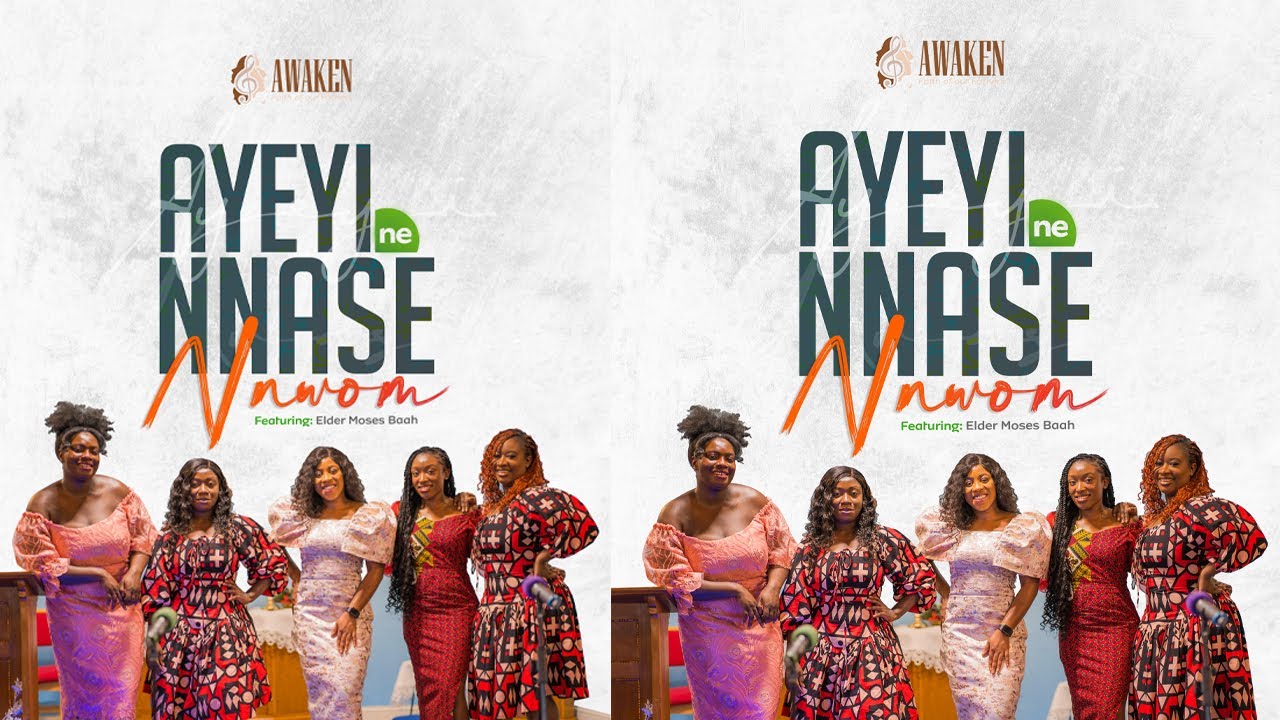Awaken || Ayeyi Ne Nnase Nnwom|| Feat Elder Moses Baah