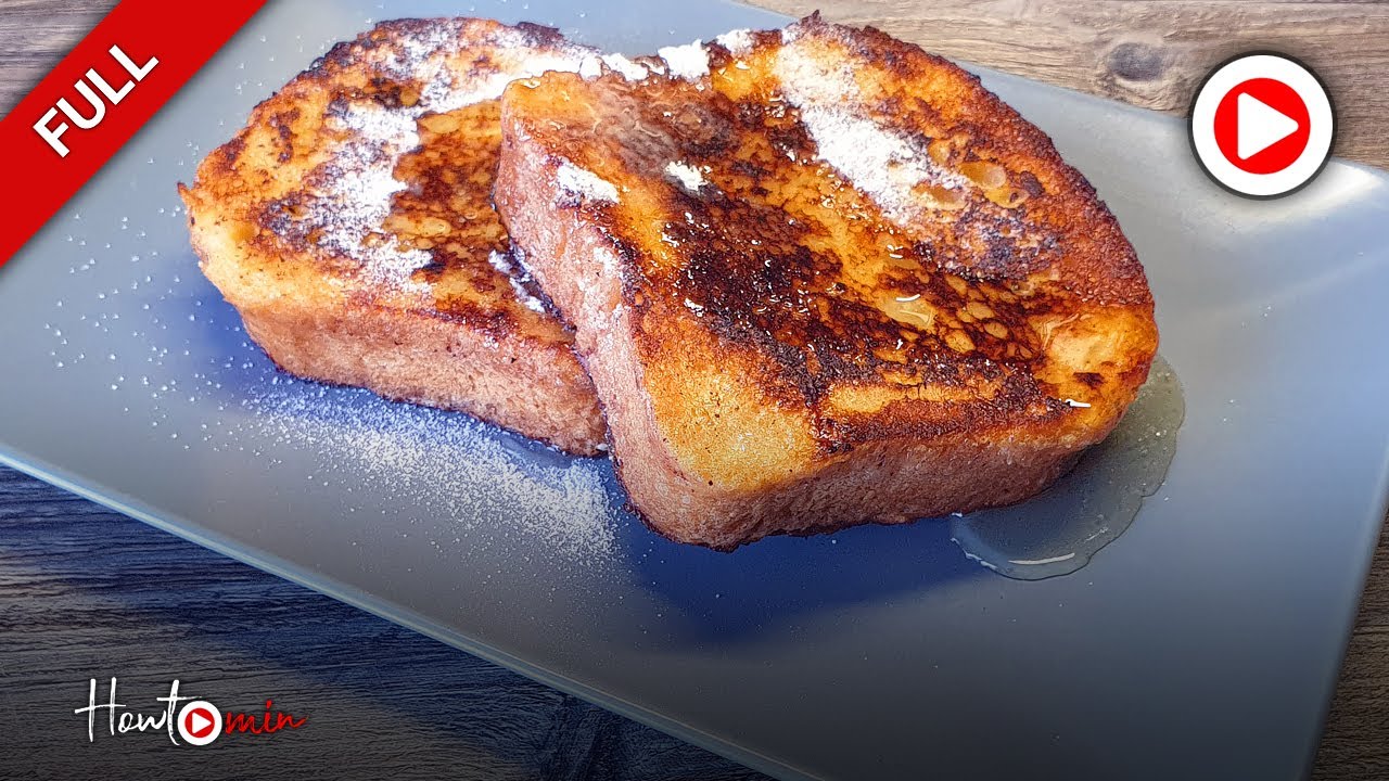 How to make FRENCH TOAST | Traditional Recipe 🕒 Full Video