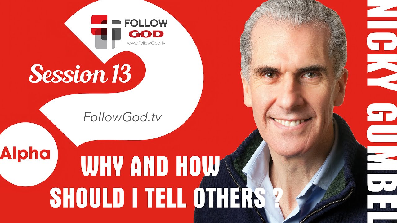 ❓ ALPHA | Session 13: Why and How Should I Tell Others? | Nicky Gumbel (13/15)