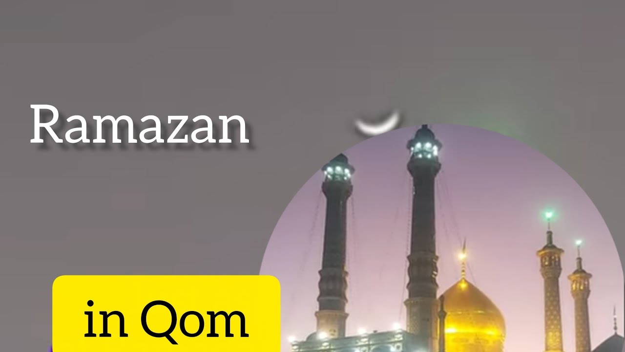 Ramadan  in Qom the shrine of Hazrat Masumah