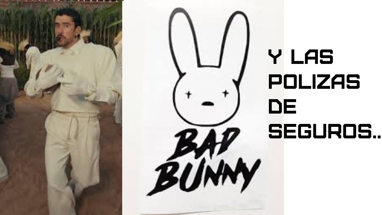 BAD BUNNY Y LOS SEGUROS ...UNA MEZCLA EXPLOSIVA