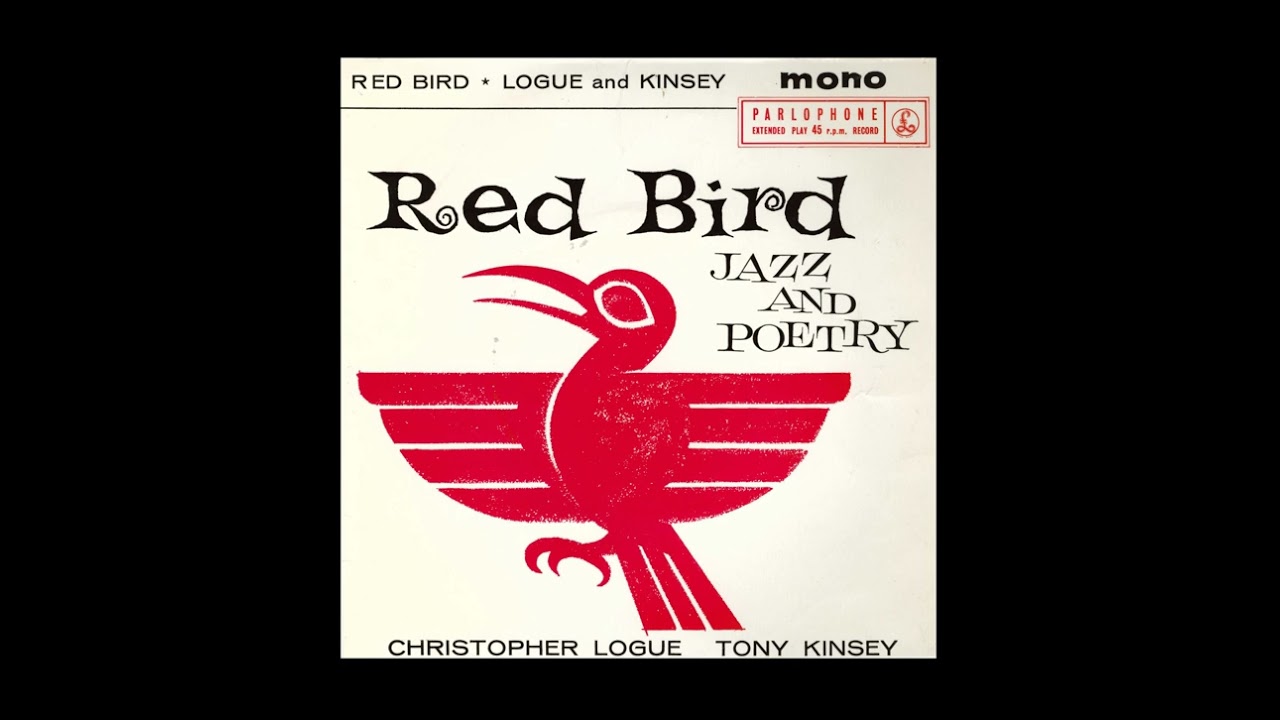 Christopher Logue & Tony Kinsey &ndash; Red Bird Jazz & Poetry -1959 (FULL ALBUM)