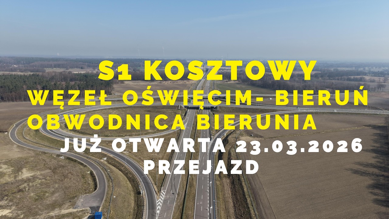 🇵🇱 S1 KOSZTOWY WĘZEŁ OŚWIĘCIM   BIERUŃ JUŻ OTWARTY PEŁEN PRZEJAZD OBWODNICĄ
