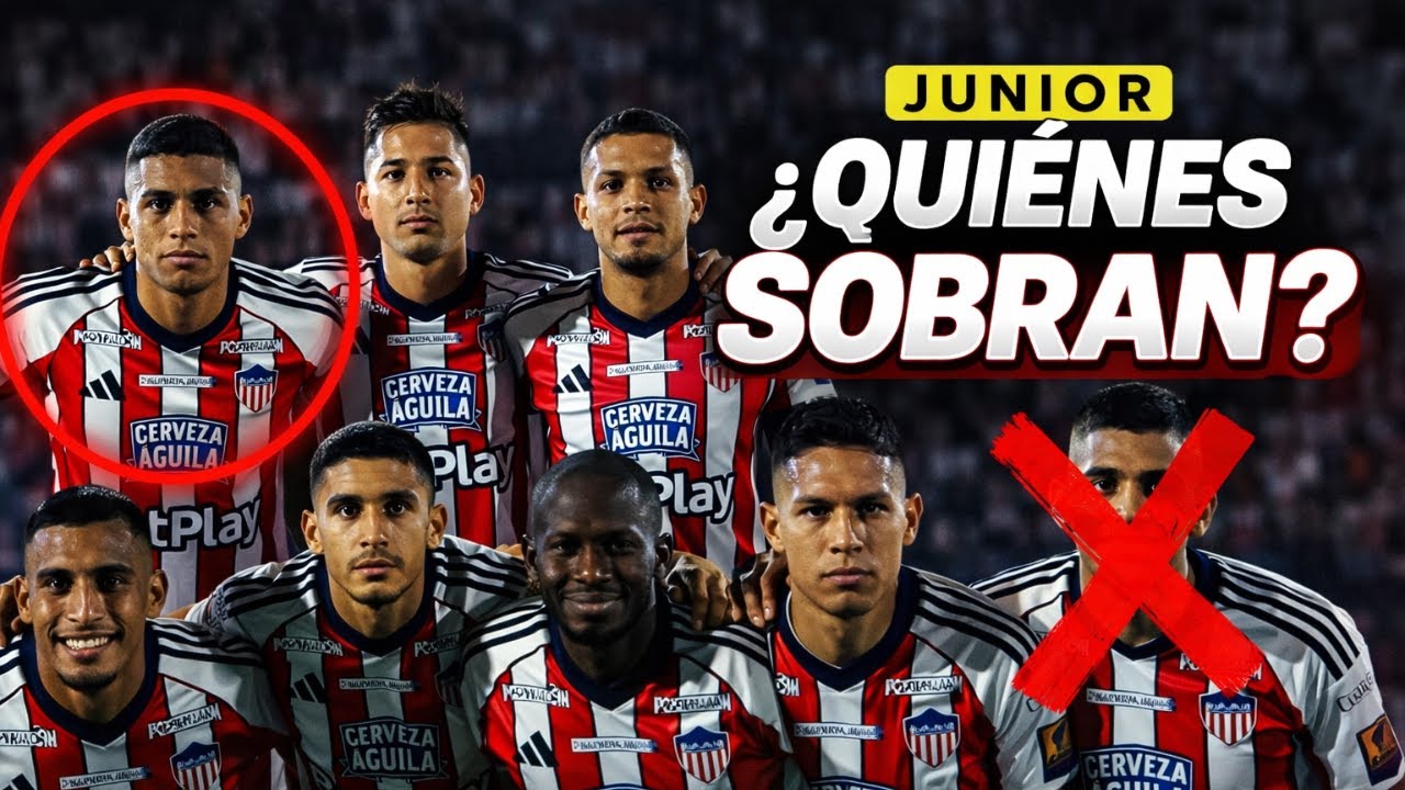 🚨¡HORA DE TOMAR DECISIONES EN JUNIOR-PUESTOS EMPOTRADOS QUE MERECEN CAMBIO🚨¿QUIÉN DEBE SALIR?