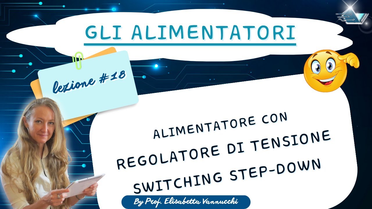 Gli alimentatori: tutorial lezione #18: regolatore di tensione switching step-down