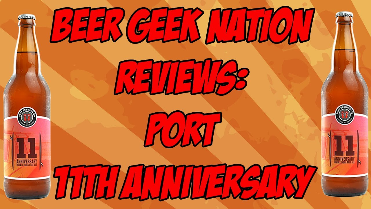 Port Brewing 11th Anniversary Imperial IPA | Beer Geek Nation Craft Beer Reviews