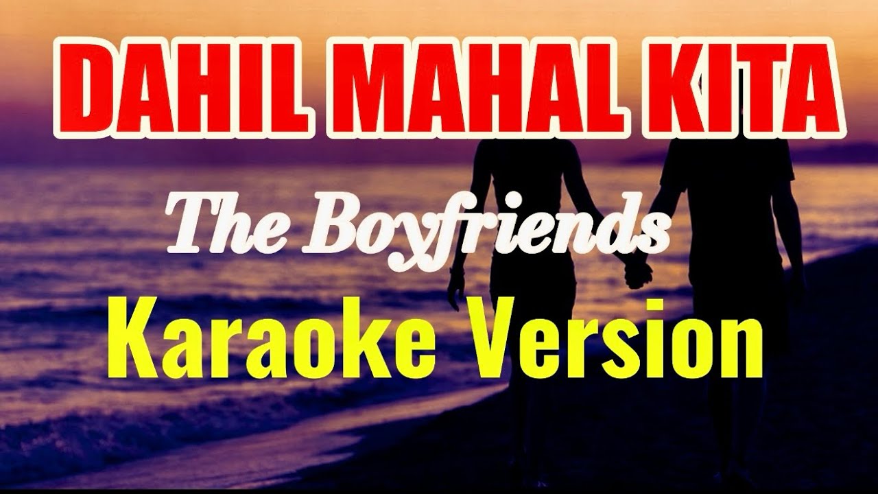 Dahil Mahal Kita – The Boyfriends | Karaoke Version | OPM Love Song Sing Along