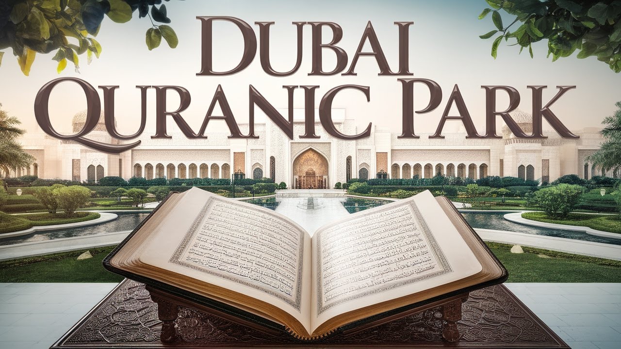 Inside Quran Park: Dubai's Mind-Blowing Islamic Wonders