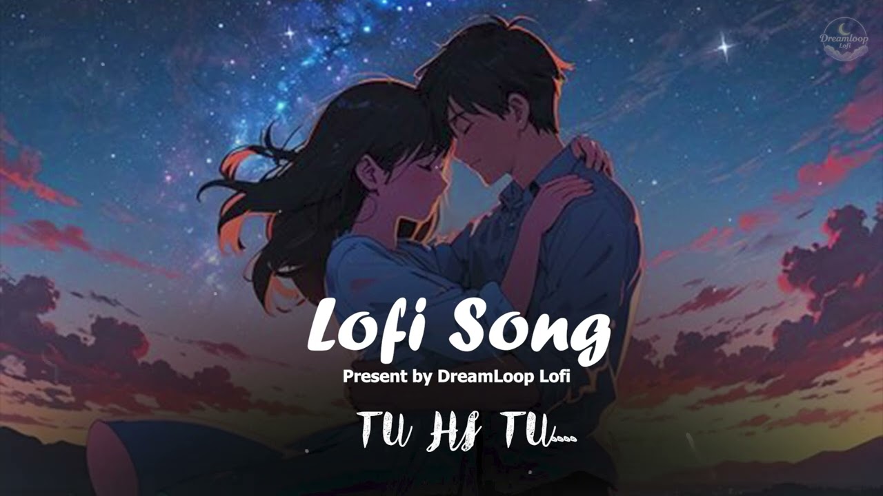 🎵✨  Tu hi Tu | Romantic Love Song | Heart Touching Hindi Song ❤️🎶 #coversong #lofimusic #lofi