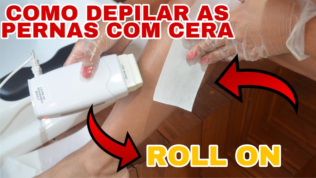 COMO DEPILAR AS PERNAS COM CERA ROLL ON |ROSEINACIOOFICIAL