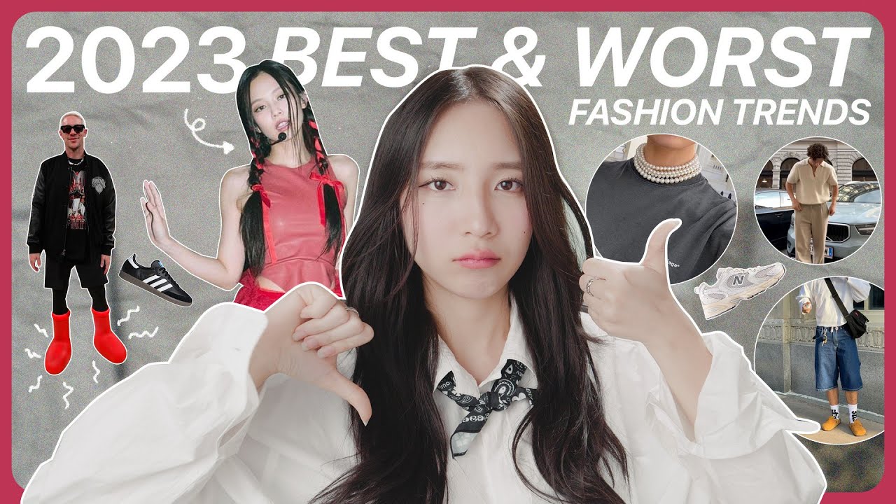 FASHION TRENDS ที่ดีที่สุด และแย่ที่สุดในปี 2023!