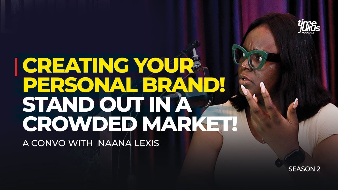 Unlocking Your Potentials; The Guide to Personal Branding with Naana Lexis on TWJ Podcast (S02, E12)