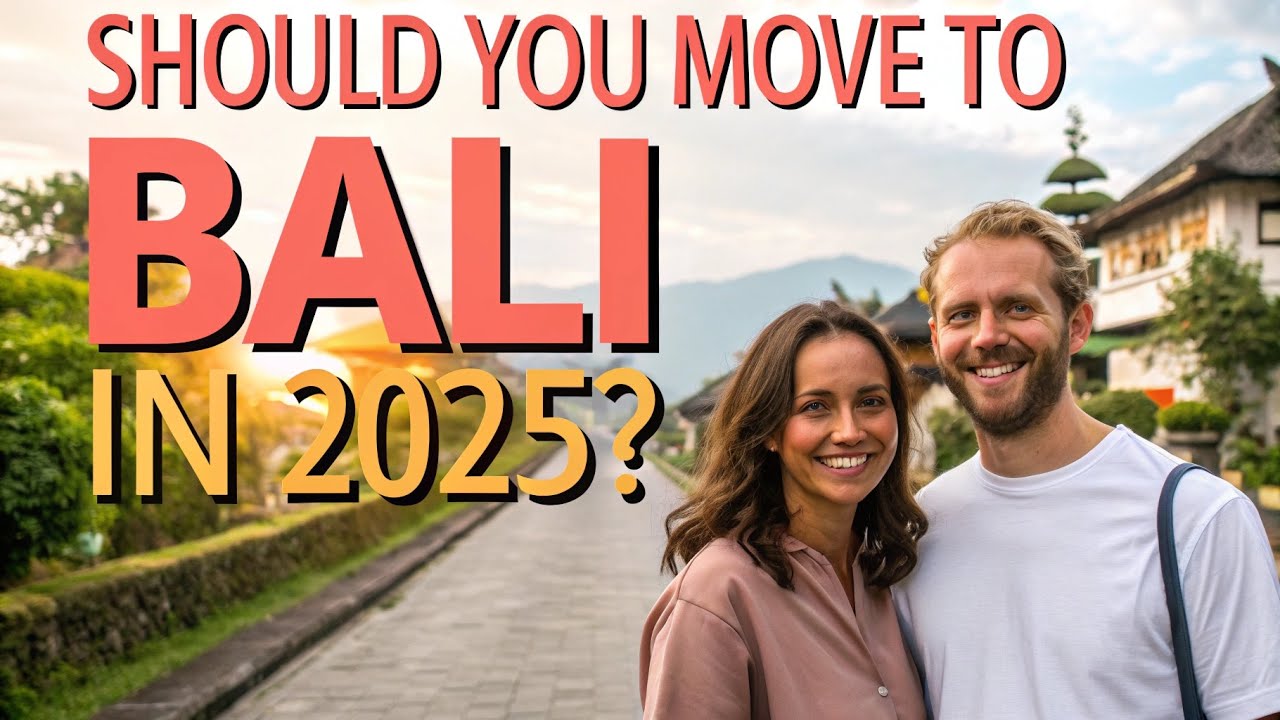 Moving to Bali in 2025? Is It Still Worth the Move to Indonesia? The Truth No One Tells You!