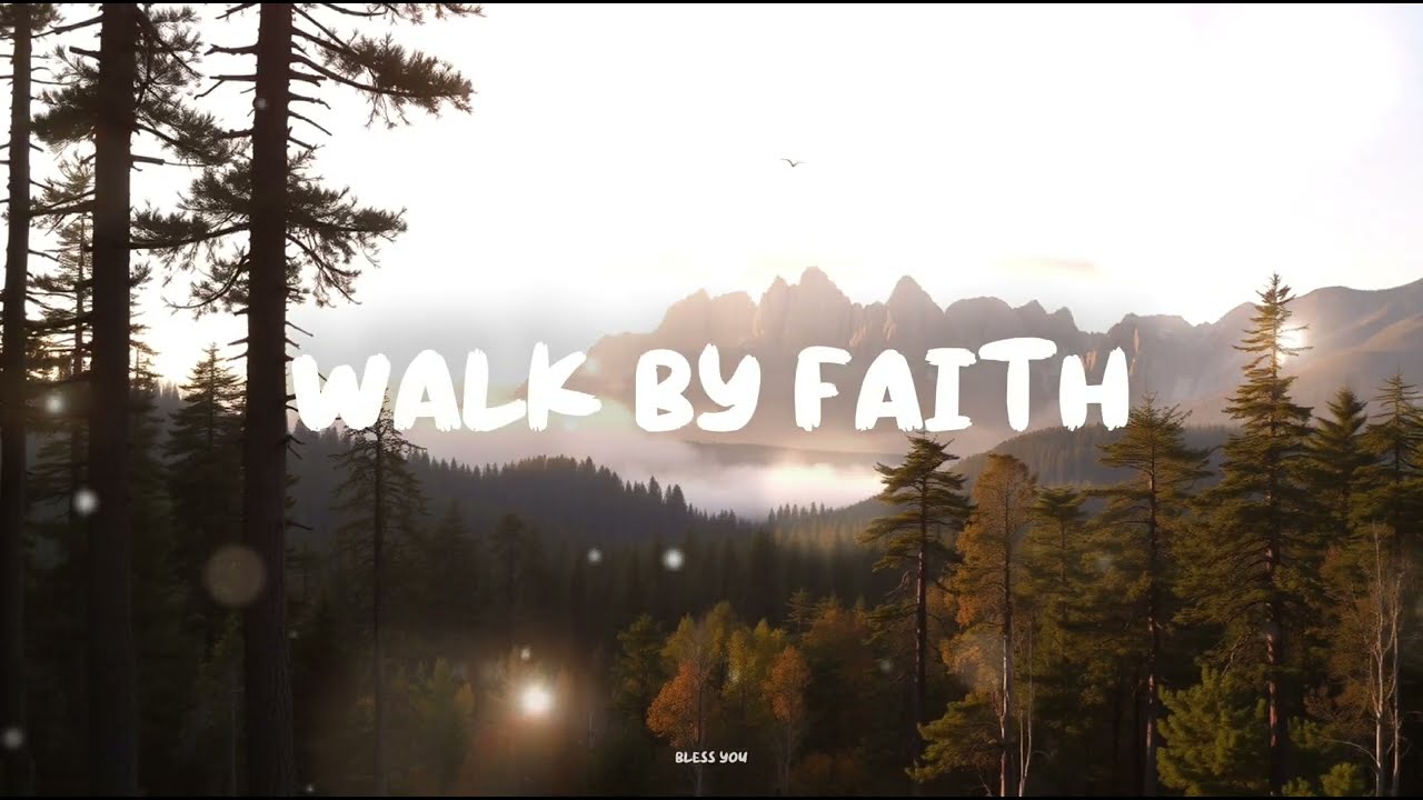 Walk By Faith | New Worship Music