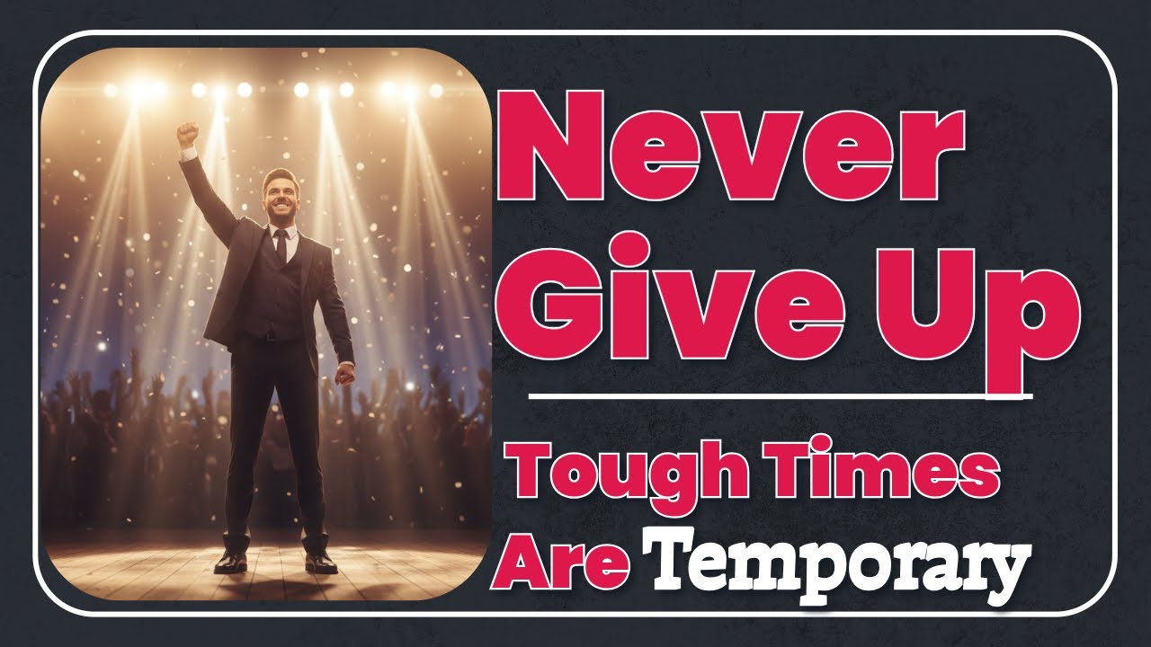 Never Give Up | Tough Times Are Temporary | Powerful Life Motivation