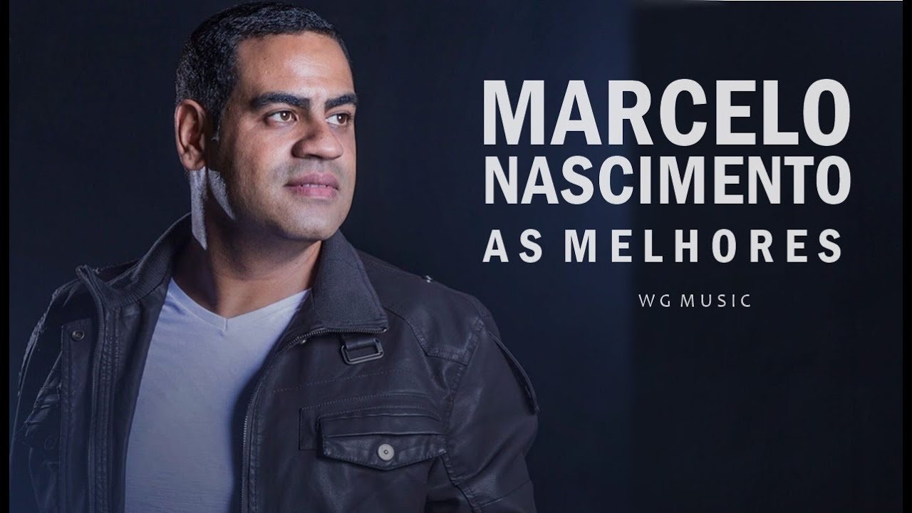 MARCELO NASCIMENTO - AS MELHORES (Músicas Gospel Mais Tocadas) Atualizada
