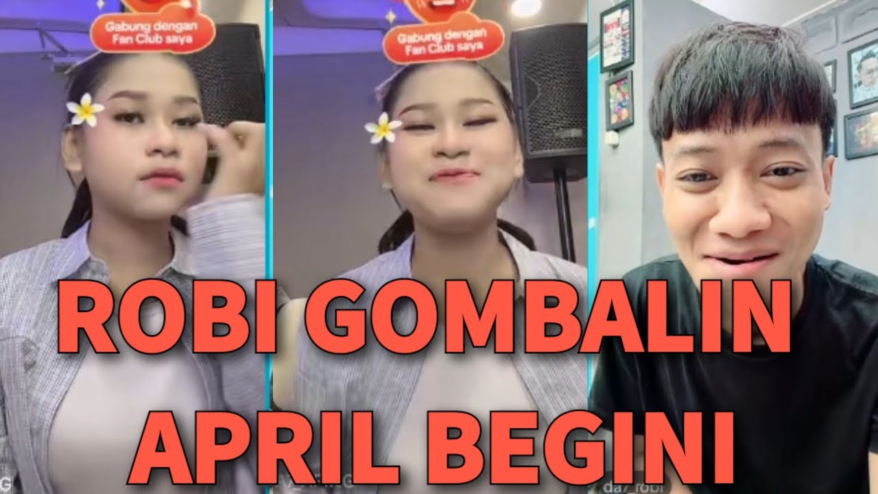 KABAR‼️ROBI GOMBALIN APRIL SAAT LIVE BARENG SAMA-SAMA SALTING