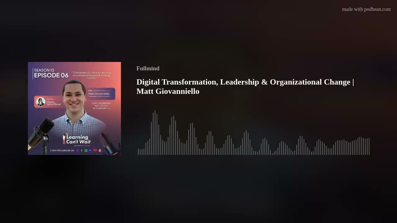 Digital Transformation, Leadership & Organizational Change | Matt Giovanniello
