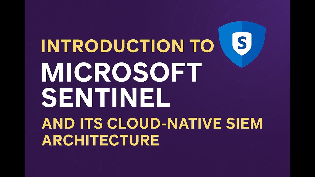 Introduction to Microsoft Sentinel and Its Cloud-Native SIEM Architecture-Part 1