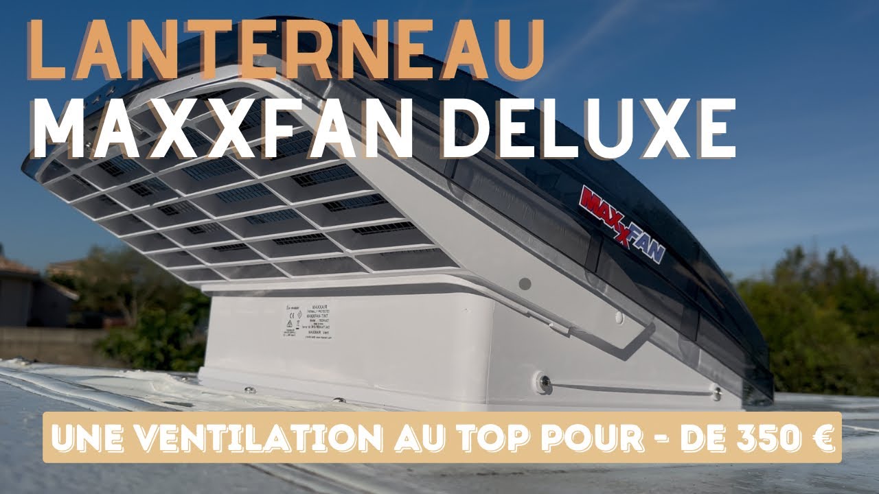 POSE DU LANTERNEAU MAXXFAN DELUXE, Parfait pour une bonne ventilation !
