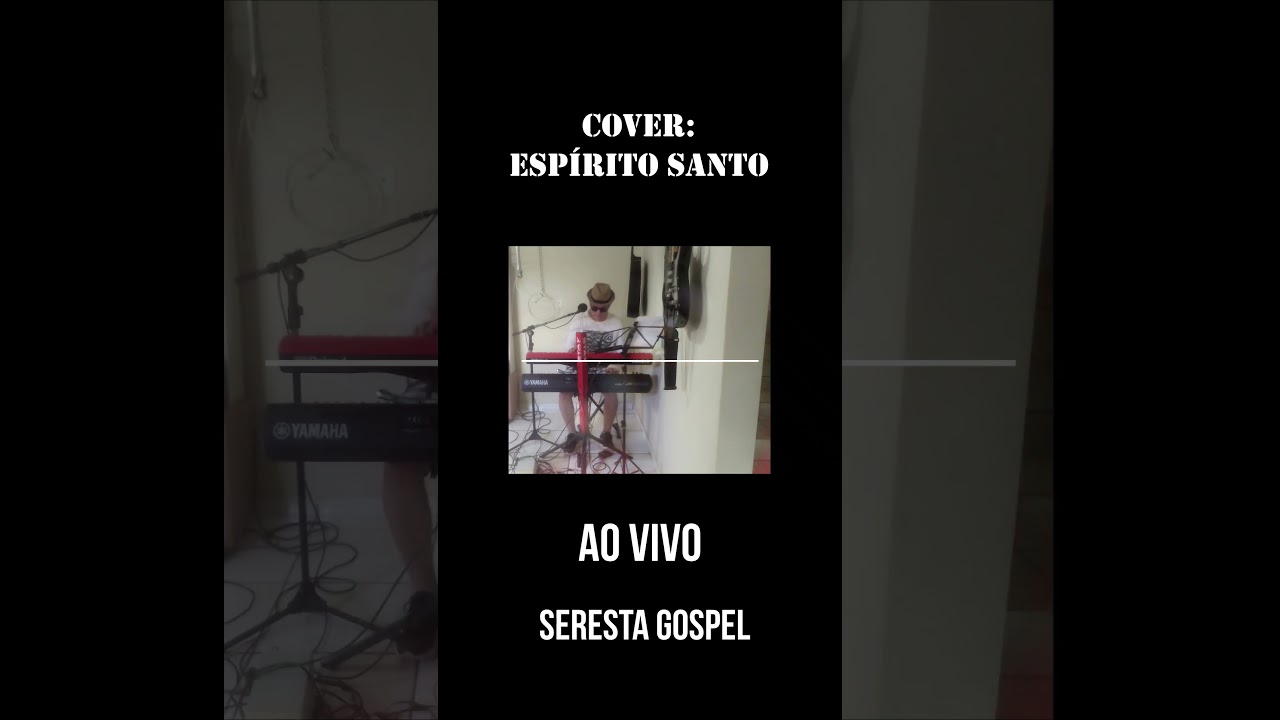 COVER: ESPÍRITO SANTO (ELIEZER ROSA) SERESTA GOSPEL AO VIVO 