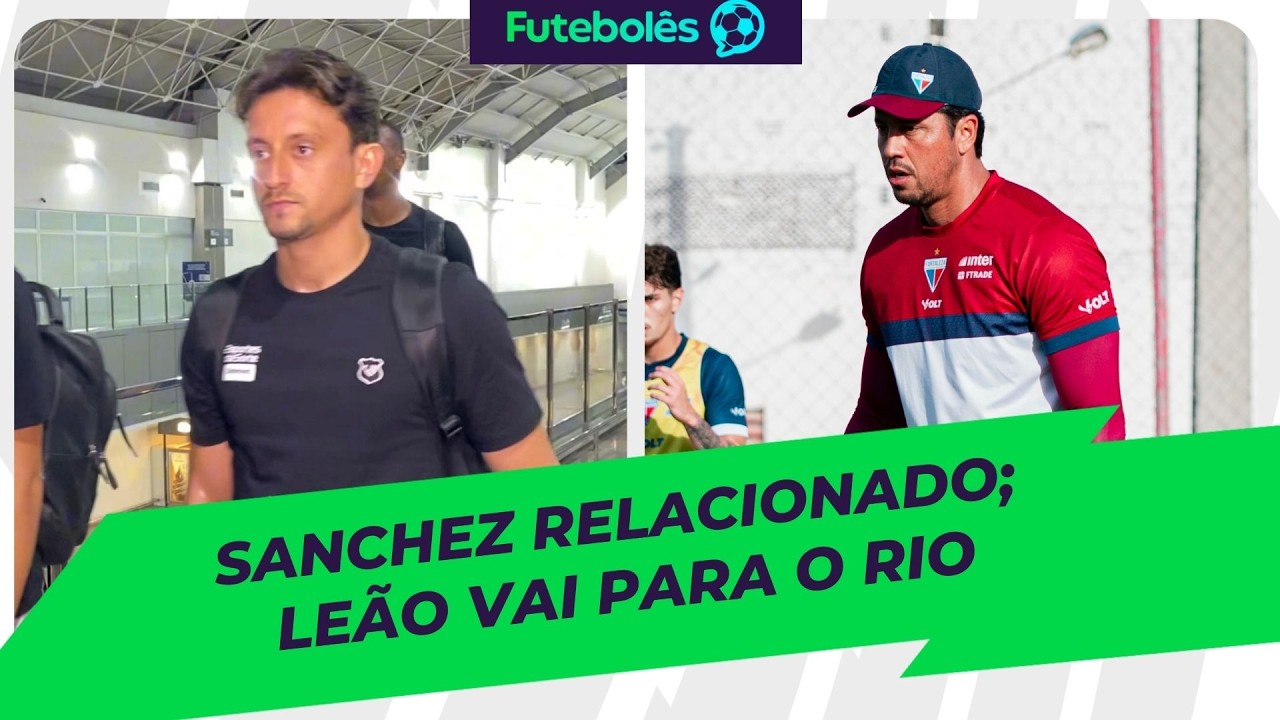 SANCHEZ RELACIONADO | LEÃO VAI PARA O RIO | FUTEBOLÊS 16/03/26