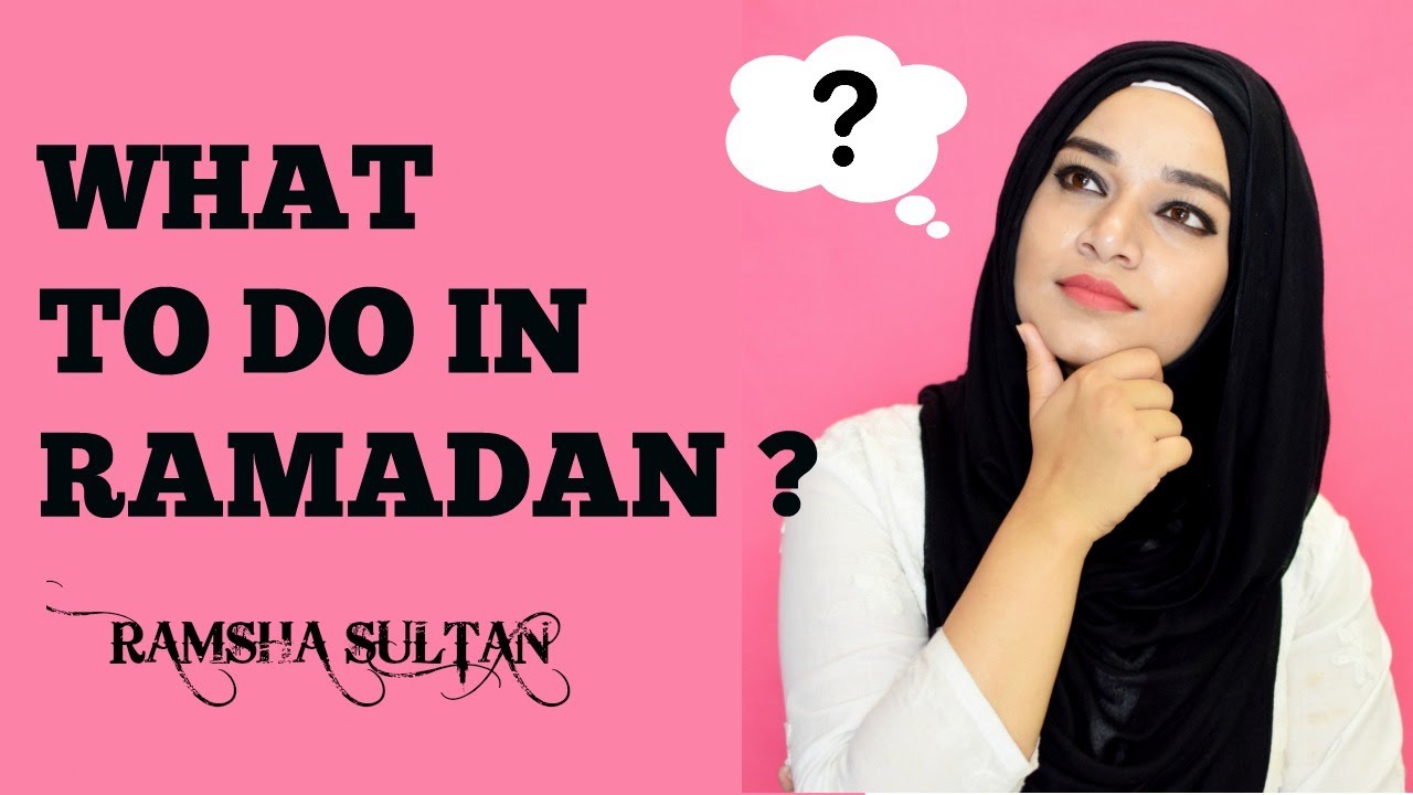 What to do in Ramadan? | Ramadan Series | Ramsha Sultan
