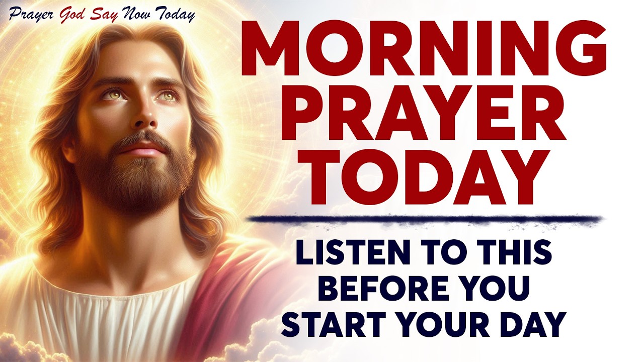 MORNING PRAYER TODAY🙏 BEGIN YOUR DAY WITH GOD | Listen To This Before You Start Your Day