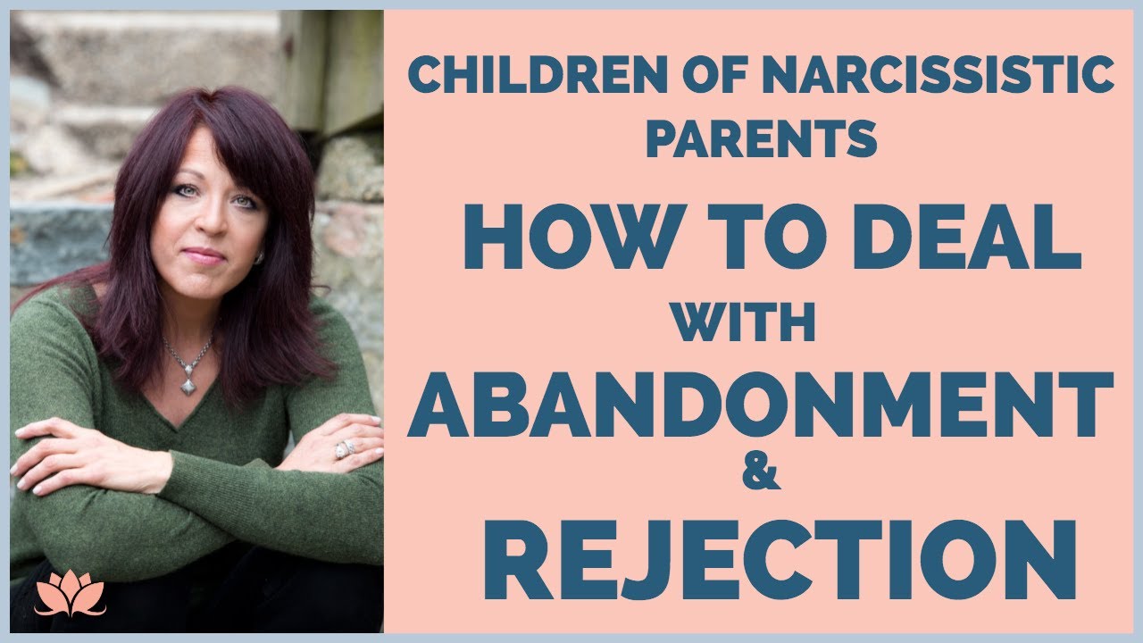 Children of the Narcissistic Parent How to Handle Abandonment and Rejection/Lisa A Romano