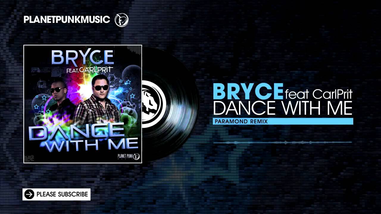 Bryce feat. CarlPrit - Dance with me - Paramond Remix