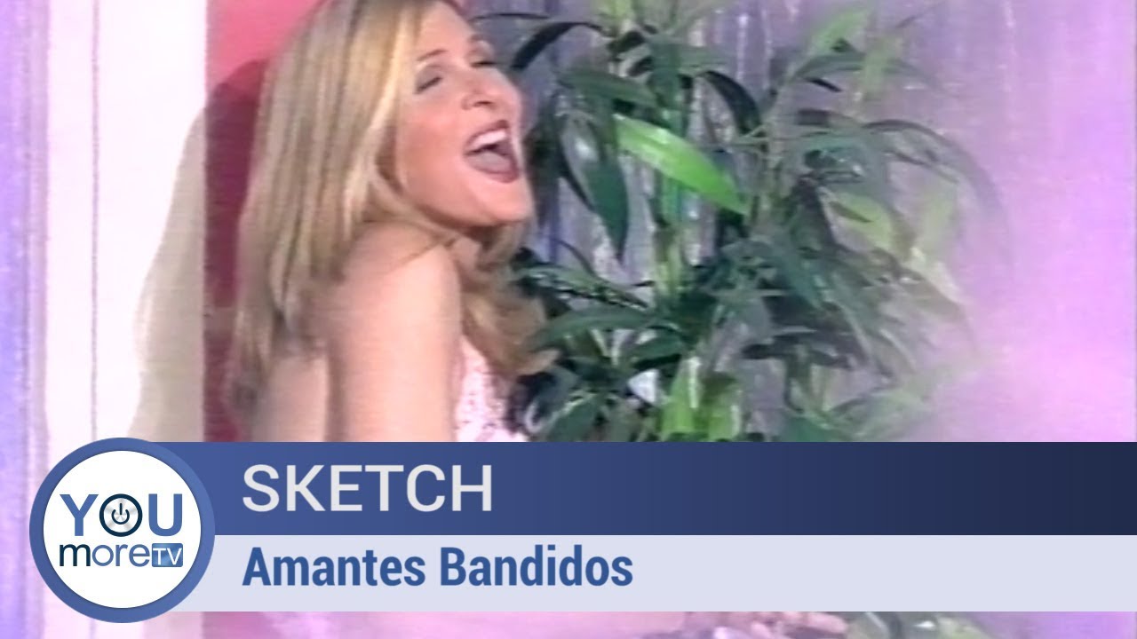 Sketch   Amantes Bandidos