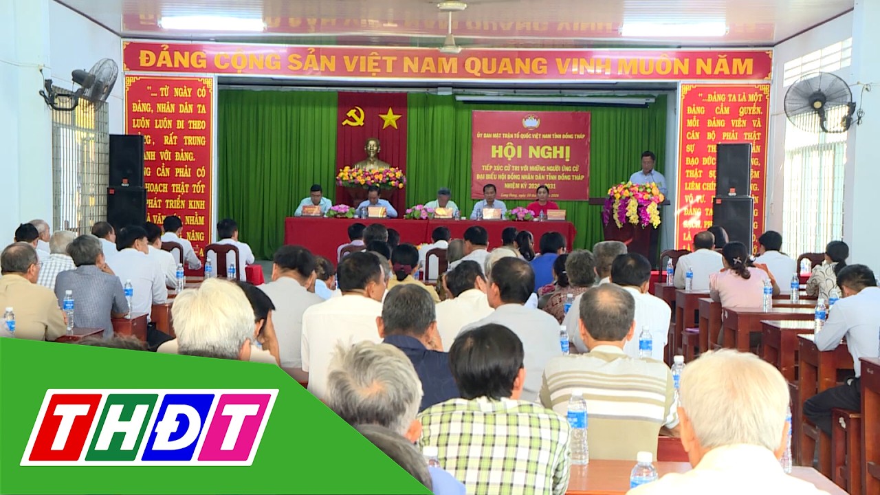 Ứng cử viên Đại biểu HĐND tỉnh Đồng Tháp tiếp xúc cử tri | THDT