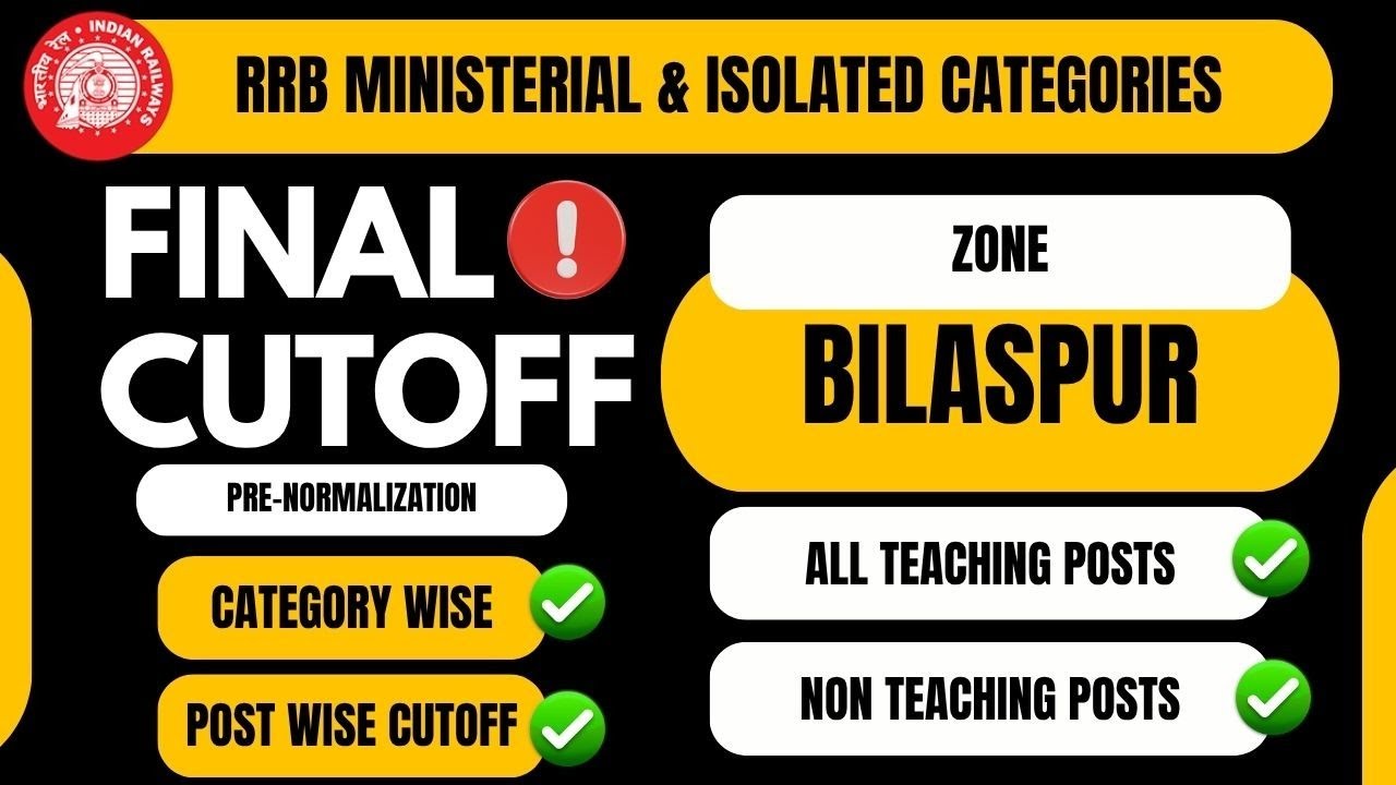 RRB TEACHING & NON TEACHING I FINAL EXPECTED CUTOFF I BILASPUR I MINISTERIAL & ISOLATED CATEGORIES I