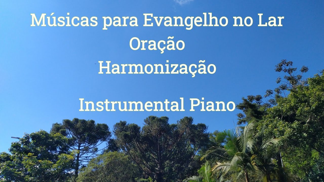 Músicas para Evangelho no Lar | Oração | Harmonização | Instrumental Piano