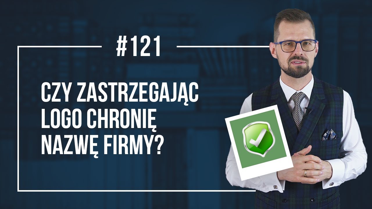 Czy Zastrzegając Logo Chronię Nazwę Firmy? Co lepiej zastrzec nazwę czy logo? Patent na nazwę i logo