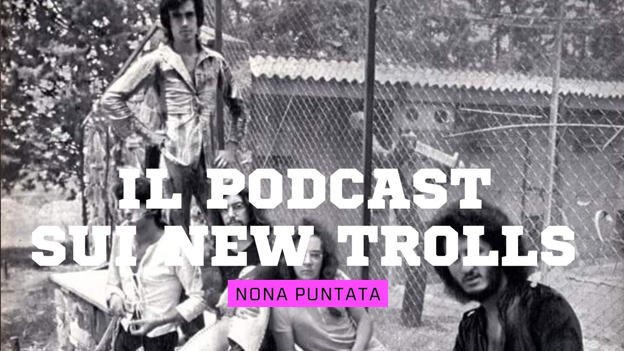 🎸 New Trolls - Il Podcast | Ep.9 - 1971 inizia l'era del Rock Progressive