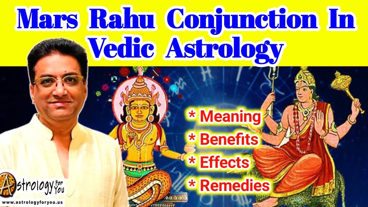 Mars Rahu Conjunction In Astrology | mars rahu conjunction Benefits, Effects & Remedies