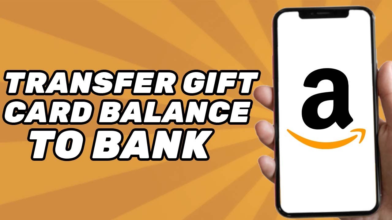 How to Transfer Amazon Gift Card Balance to Bank Account (2025)