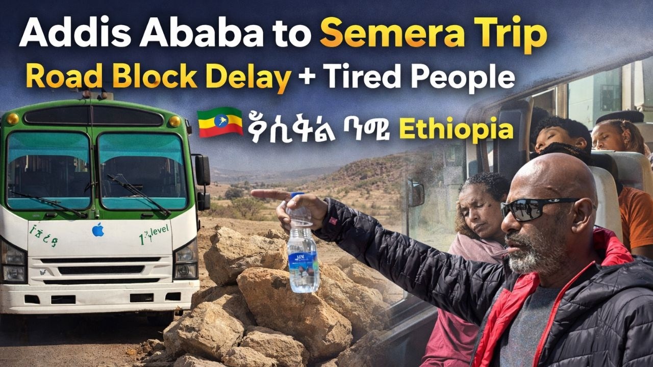 Addis Ababa to Semera Trip | Road Block Delay + Tired People | ኢትዮጵያ ጉዞ Ethiopia #travel #ethopia