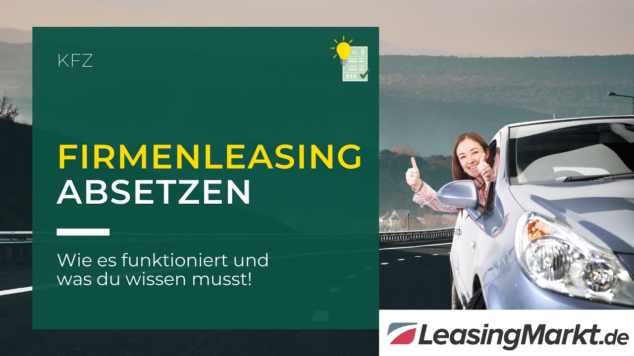 Firmenleasing von der Steuer absetzen (Gewerbeleasing)
