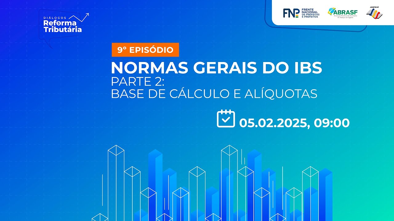 DRT: 9º Episódio | Normas Gerais do IBS • Parte 2: Base de Cálculo e Alíquotas